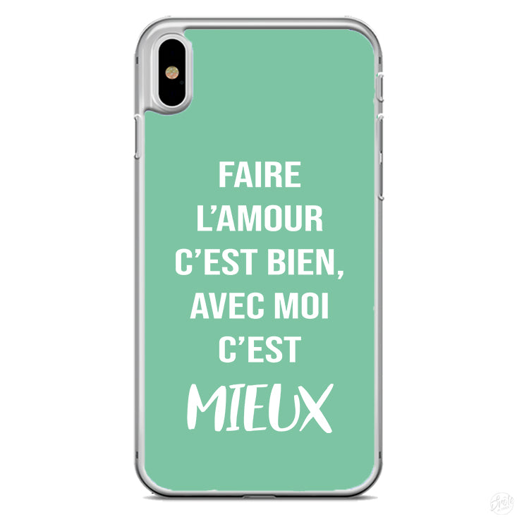 Coque Faire l'amour c'est bien avec moi c'est mieux