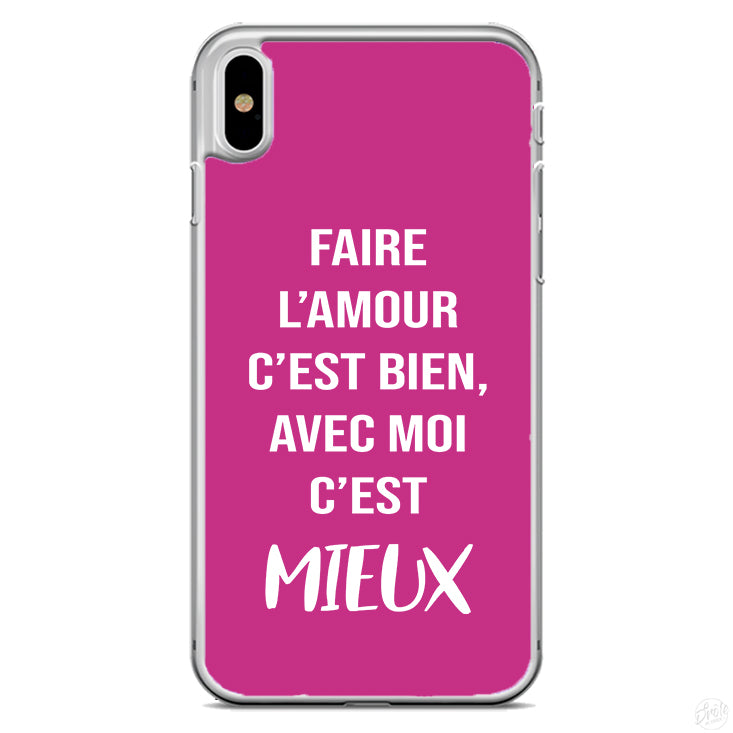 Coque Faire l'amour c'est bien avec moi c'est mieux