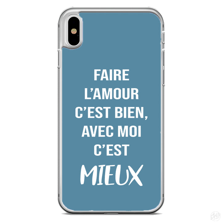Coque Faire l'amour c'est bien avec moi c'est mieux