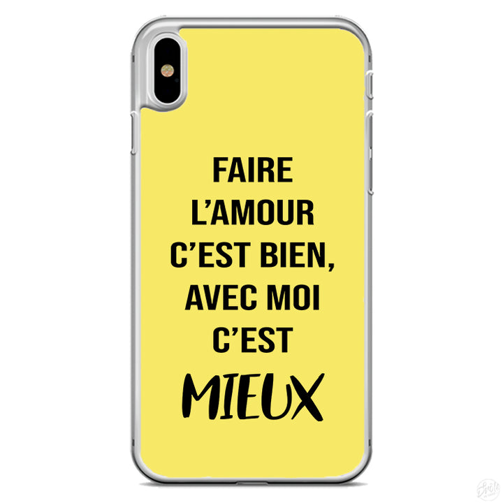 Coque Faire l'amour c'est bien avec moi c'est mieux