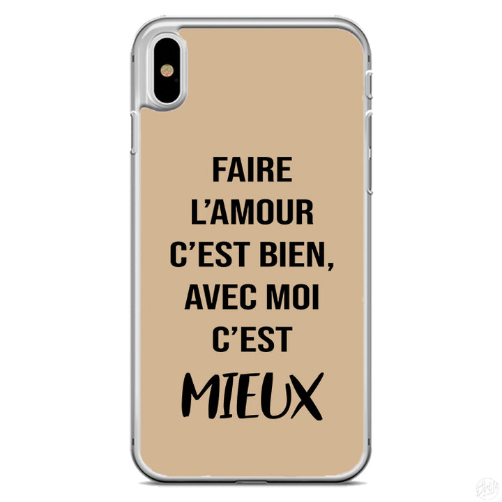 Coque Faire l'amour c'est bien avec moi c'est mieux