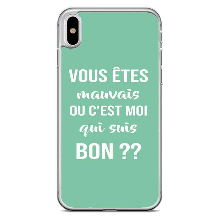 Coque Vous etres mauvais ou c'est moi qui suis bon ?