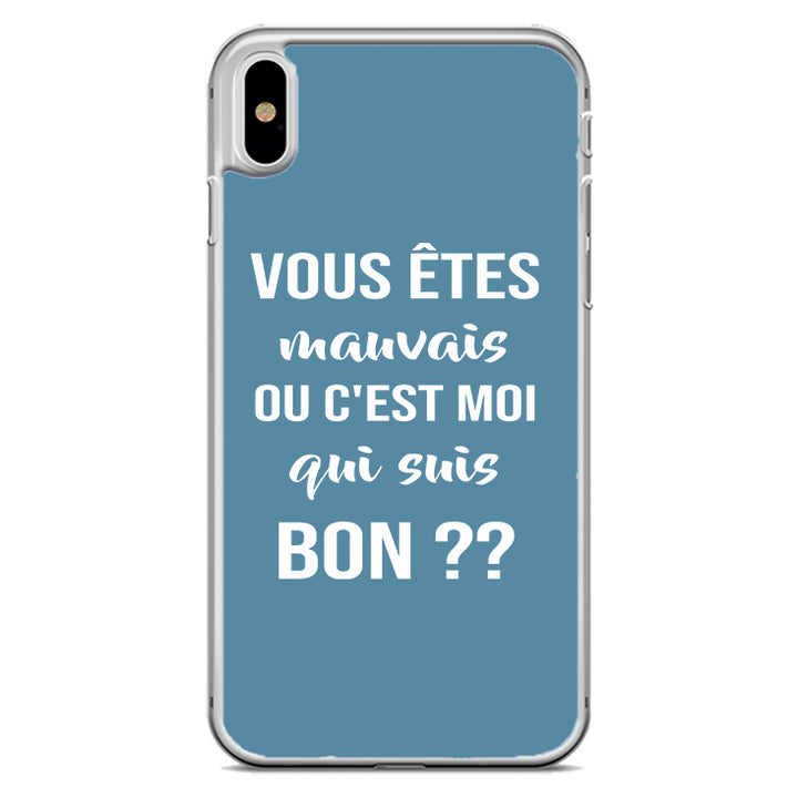 Coque Vous etres mauvais ou c'est moi qui suis bon ?