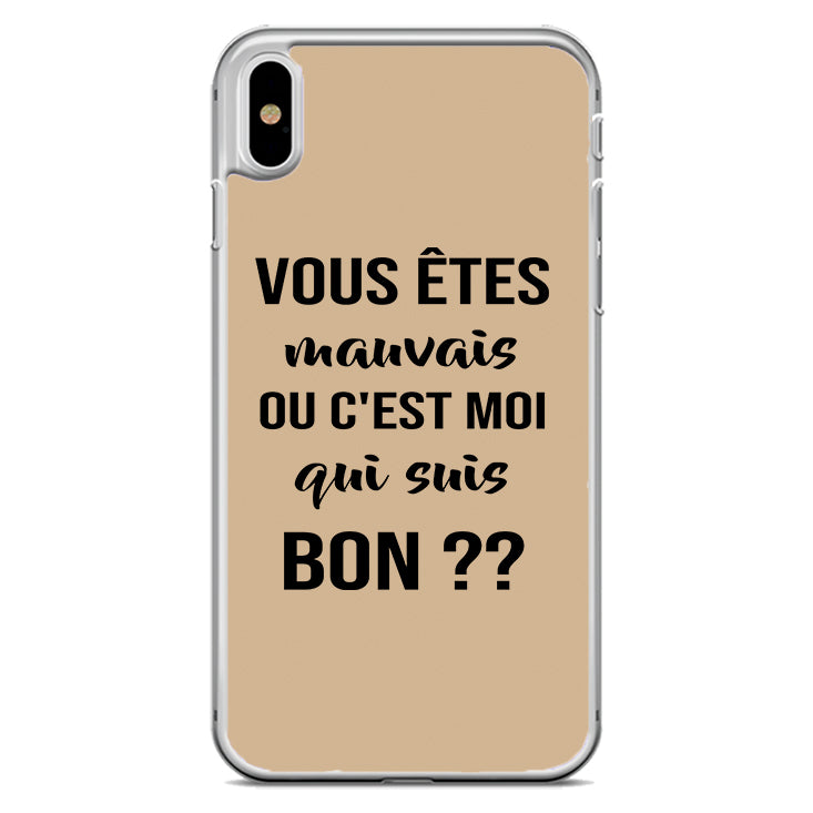 Coque Vous etres mauvais ou c'est moi qui suis bon ?