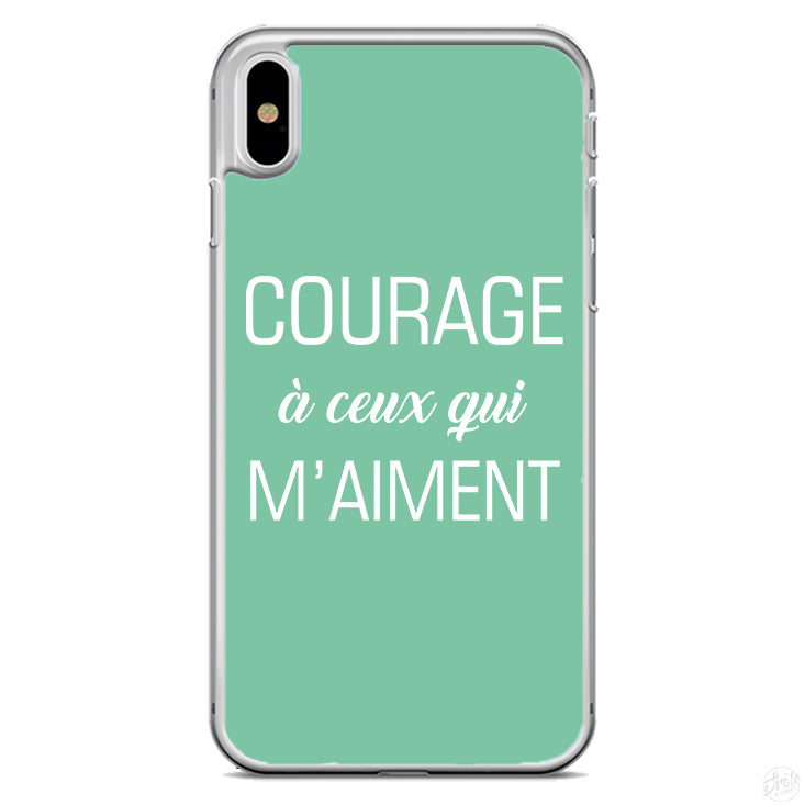 Coque courage à ceux qui m'aiment