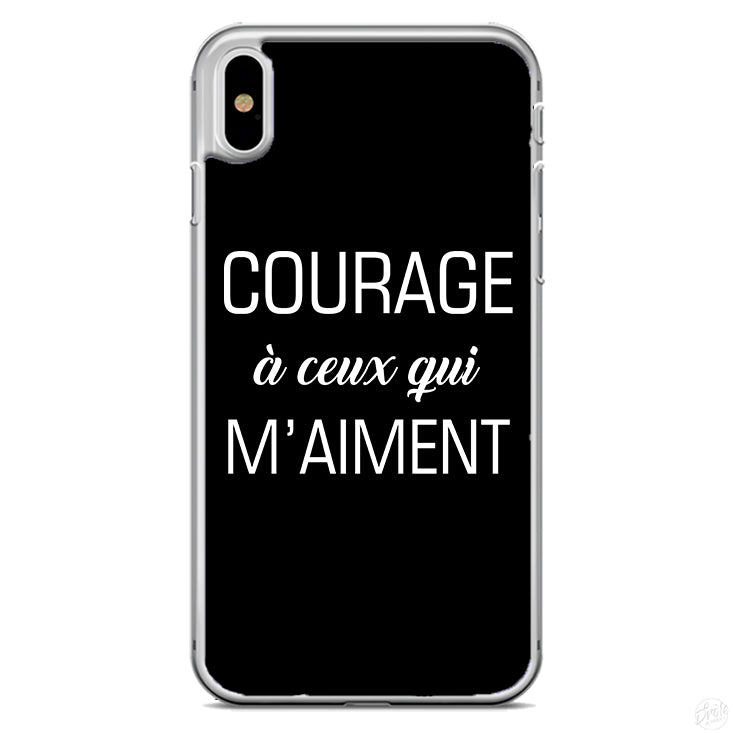 Coque courage à ceux qui m'aiment