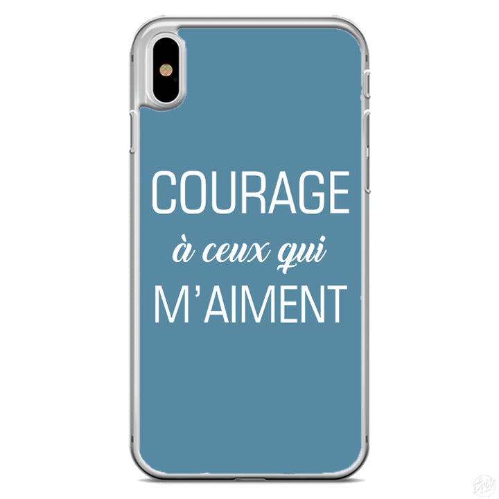 Coque courage à ceux qui m'aiment