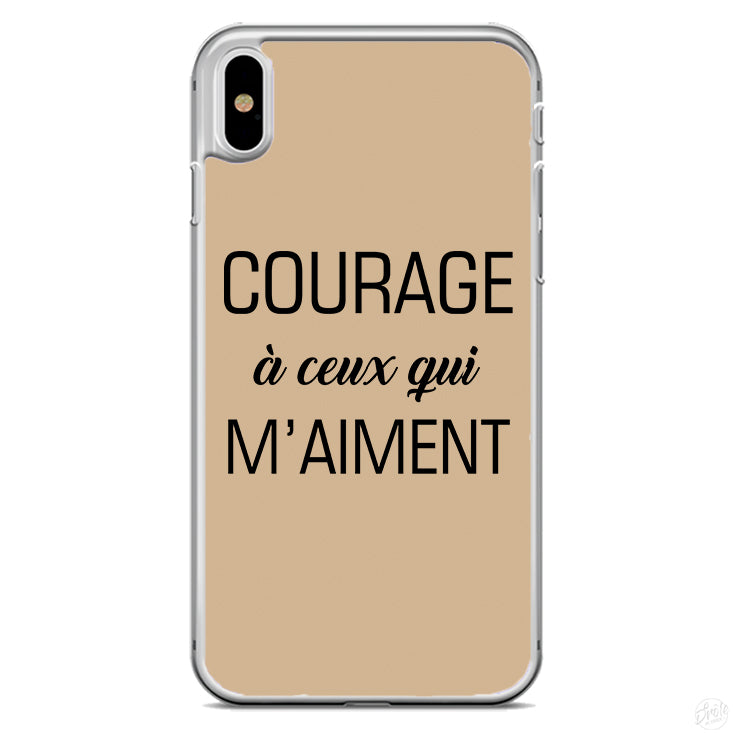 Coque courage à ceux qui m'aiment