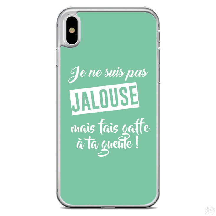Coque Je ne suis pas jalouse mes fait gaffe à ta gueulle