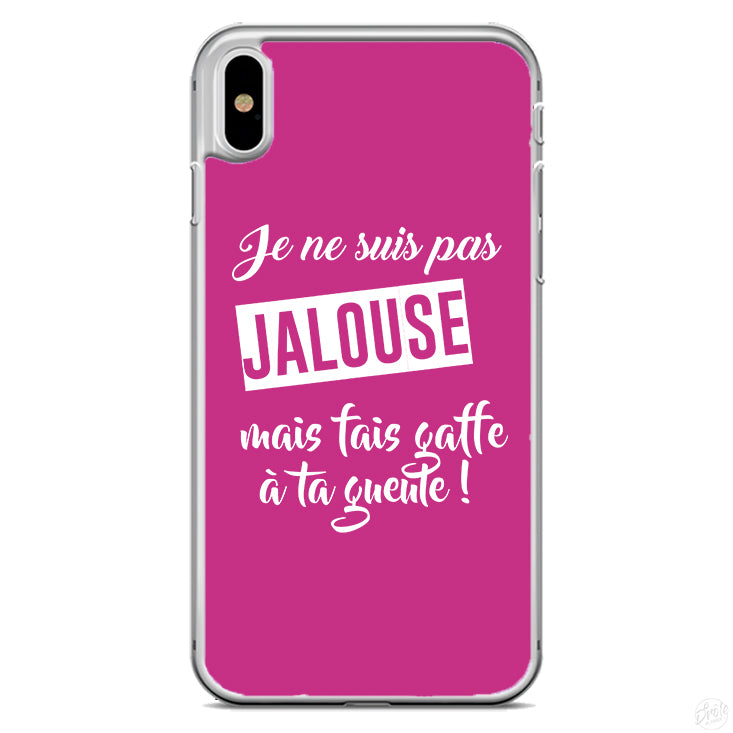 Coque Je ne suis pas jalouse mes fait gaffe à ta gueulle