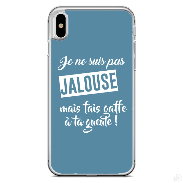 Coque Je ne suis pas jalouse mes fait gaffe à ta gueulle