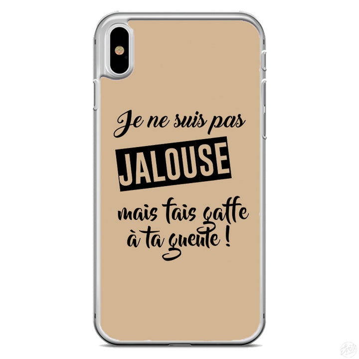 Coque Je ne suis pas jalouse mes fait gaffe à ta gueulle