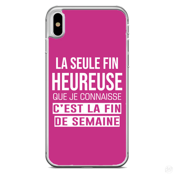 Coque La seule fin heureuse que je connaisse c'est la fin de semaine