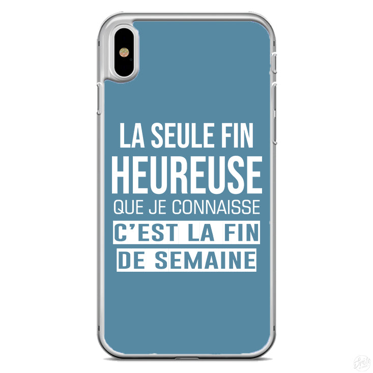 Coque La seule fin heureuse que je connaisse c'est la fin de semaine
