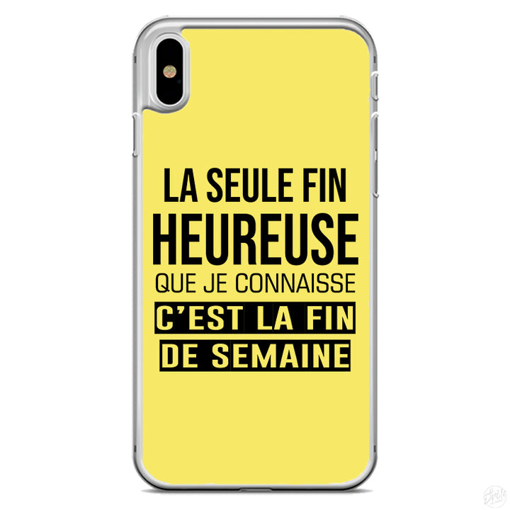 Coque La seule fin heureuse que je connaisse c'est la fin de semaine
