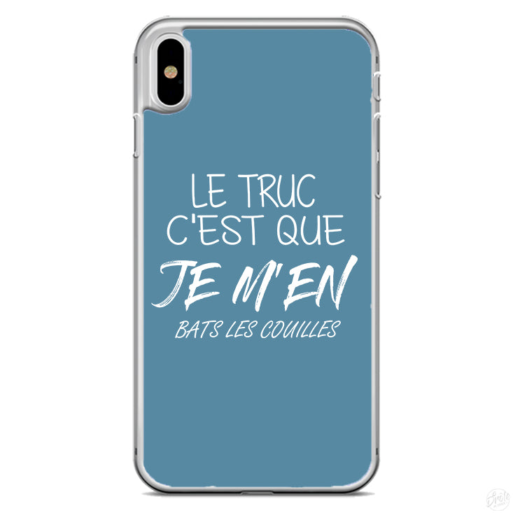 Coque Le truc c'est que je m'en bats les couilles