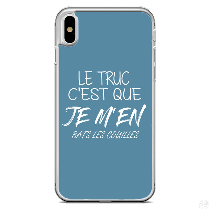 Coque Le truc c'est que je m'en bats les couilles
