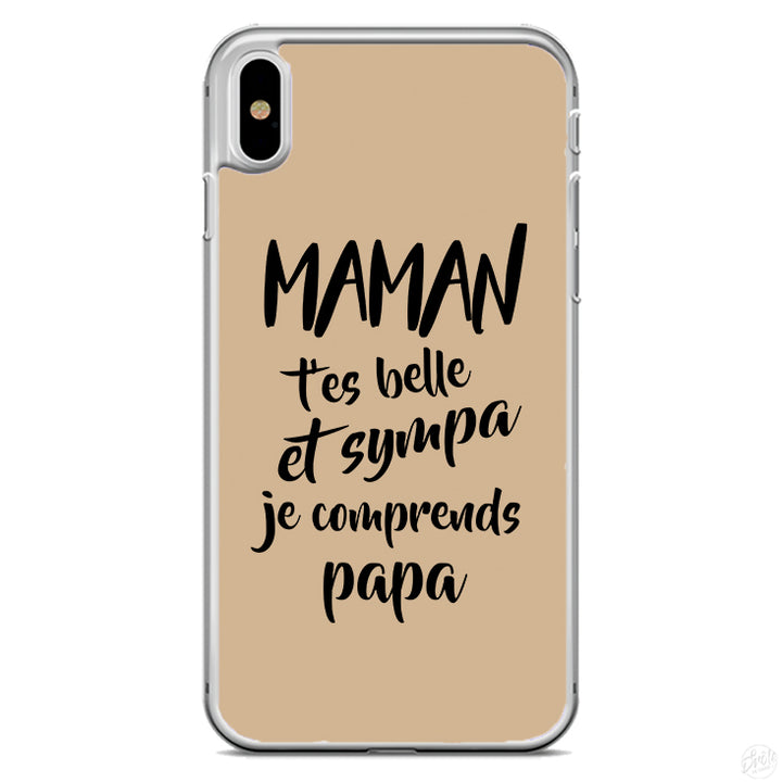 Coque Maman t'es belle et sympa je comprends papa