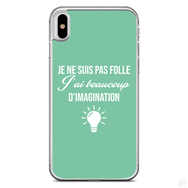 Coque Je ne suis pas folle j'ai beaucoup d'imagination