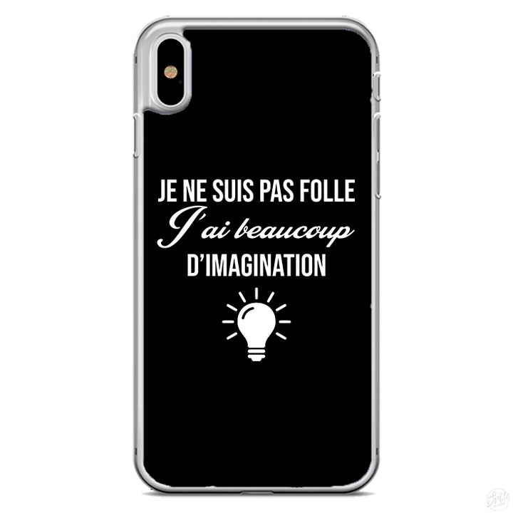 Coque Je ne suis pas folle j'ai beaucoup d'imagination