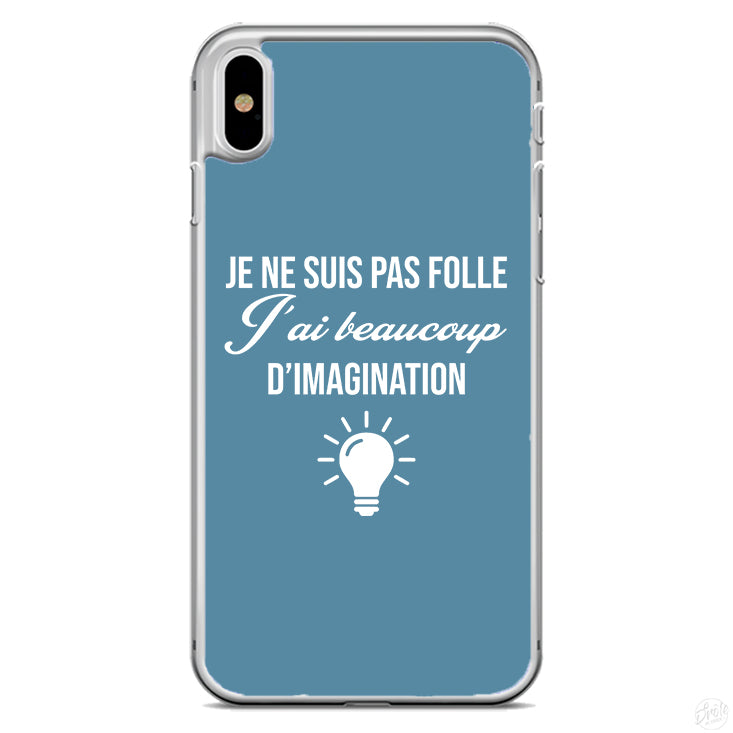 Coque Je ne suis pas folle j'ai beaucoup d'imagination