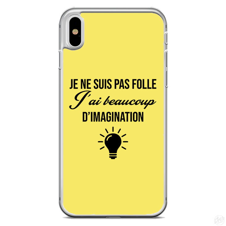 Coque Je ne suis pas folle j'ai beaucoup d'imagination