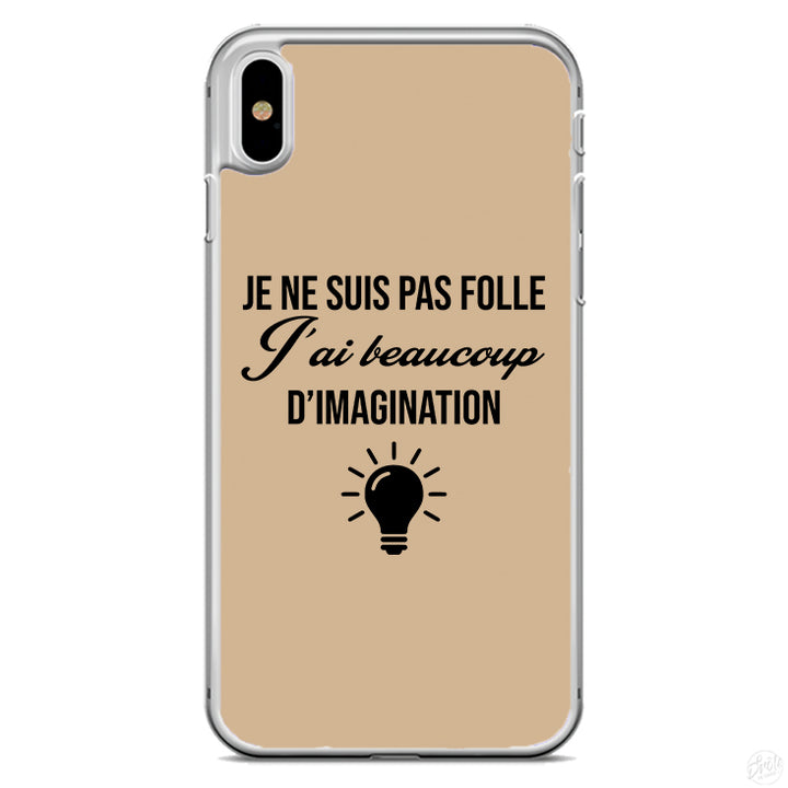 Coque Je ne suis pas folle j'ai beaucoup d'imagination