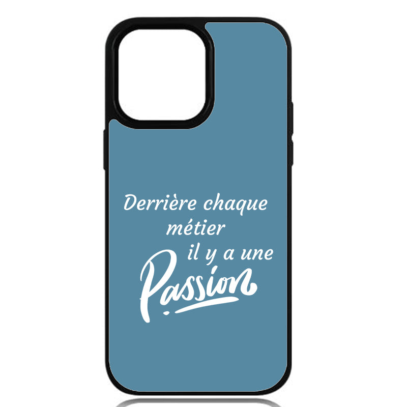 Coque Derrière chaque métier, il y a une passion