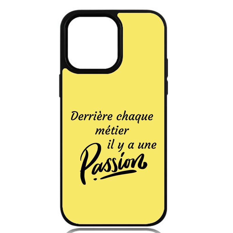 Coque Derrière chaque métier, il y a une passion