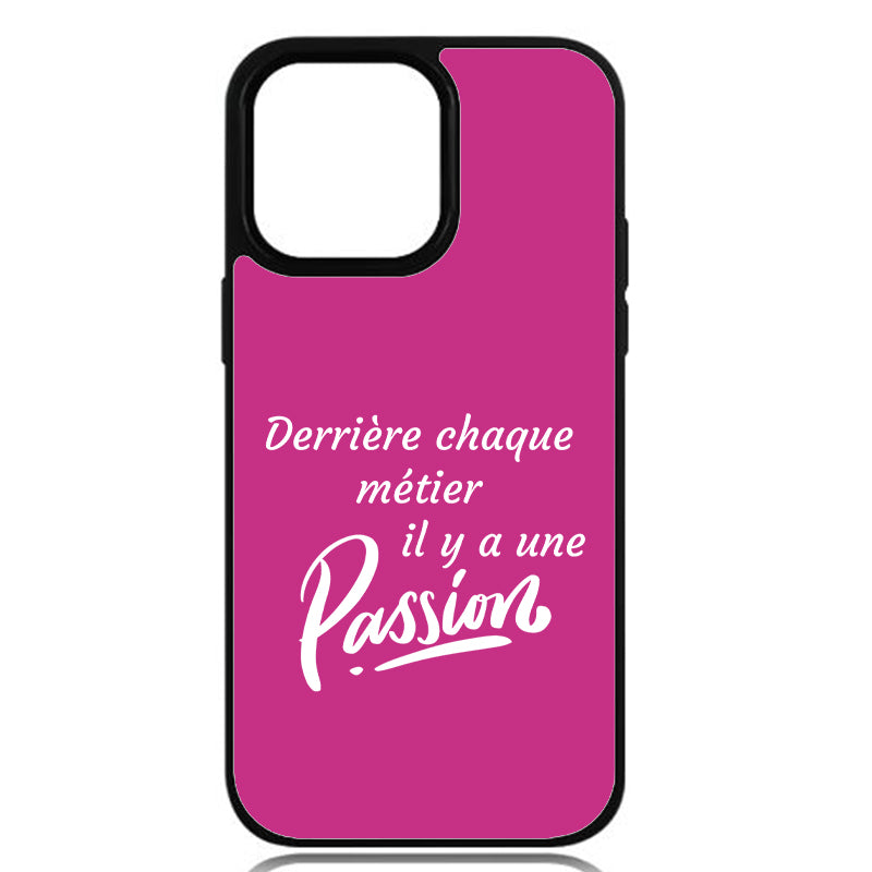 Coque Derrière chaque métier, il y a une passion