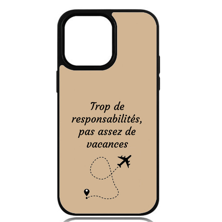 Coque Trop de responsabilités, pas assez de vacances