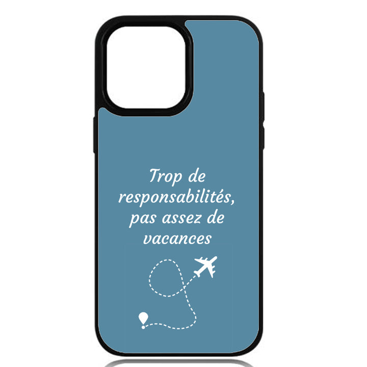 Coque Trop de responsabilités, pas assez de vacances