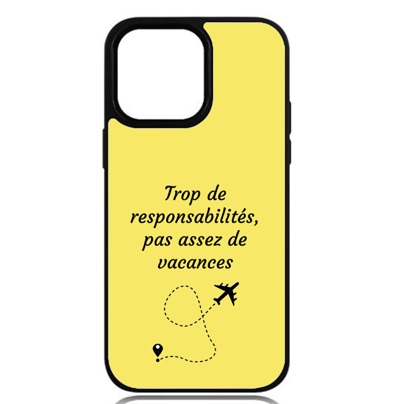 Coque Trop de responsabilités, pas assez de vacances