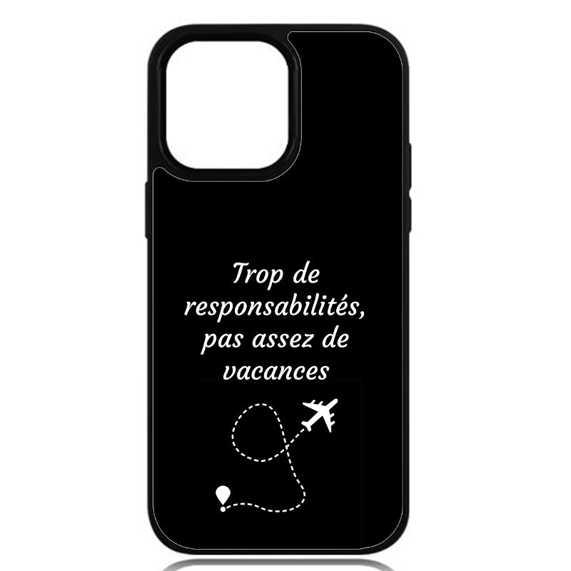 Coque Trop de responsabilités, pas assez de vacances