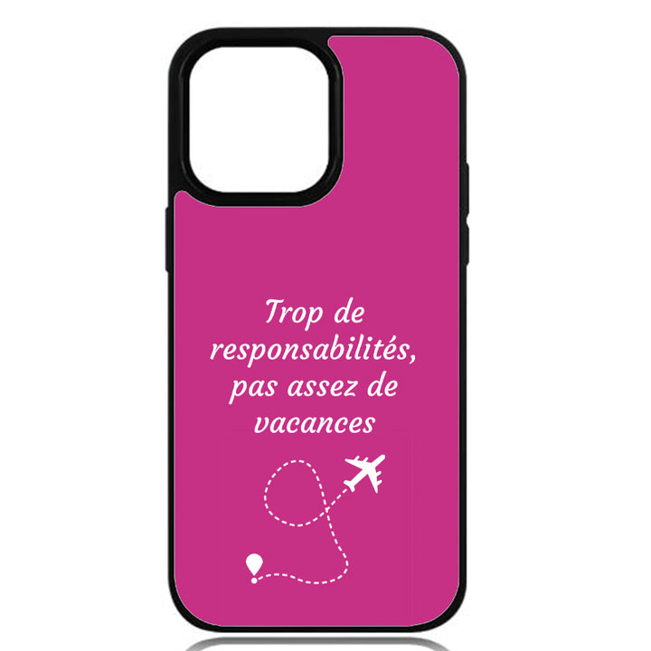 Coque Trop de responsabilités, pas assez de vacances