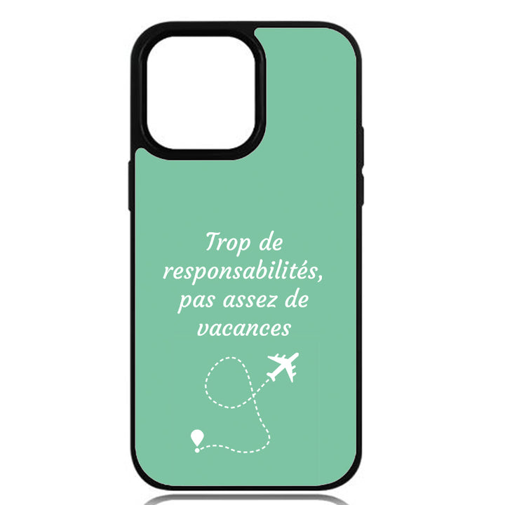 Coque Trop de responsabilités, pas assez de vacances