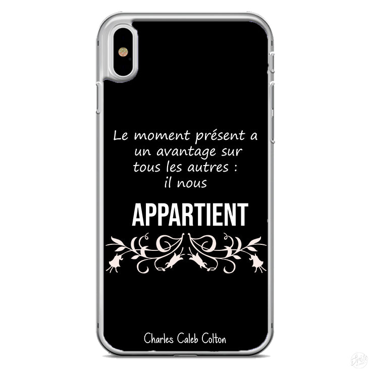 Coque Le moment présent a un avantage sur tous les autres il nous appartient