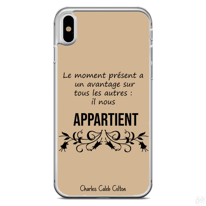 Coque Le moment présent a un avantage sur tous les autres il nous appartient