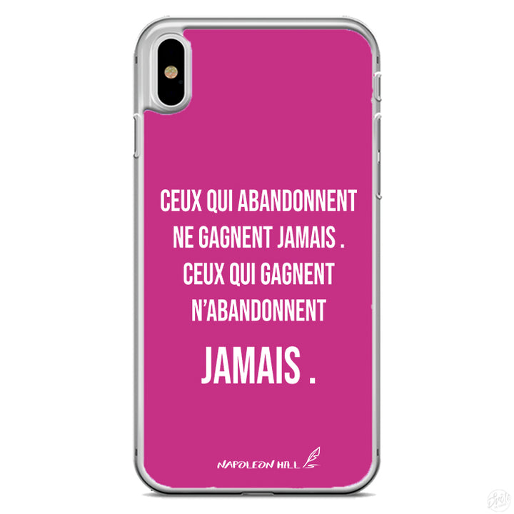 Coque Ceux qui abandonnent ne gagnent jamais ceux qui gagnent n'abandonnent jamais