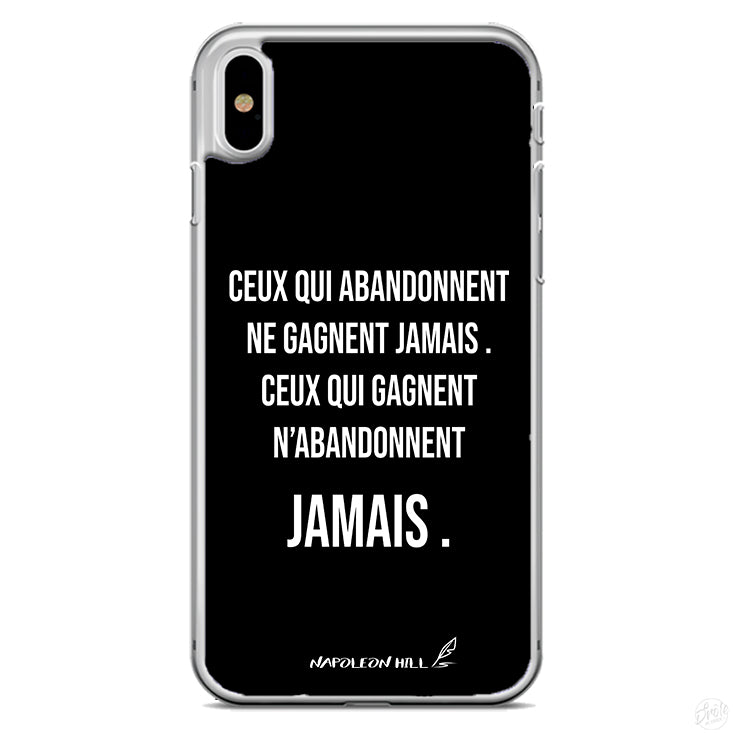 Coque Ceux qui abandonnent ne gagnent jamais ceux qui gagnent n'abandonnent jamais