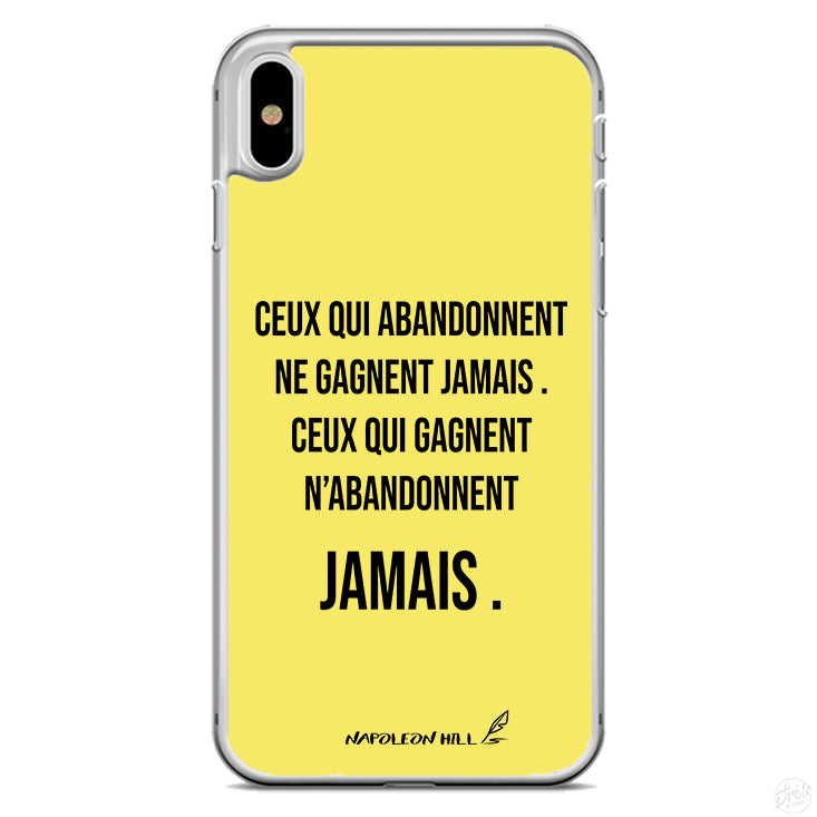 Coque Ceux qui abandonnent ne gagnent jamais ceux qui gagnent n'abandonnent jamais