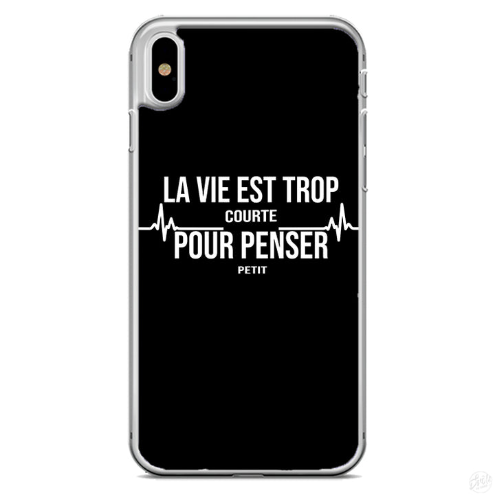 Coque La vie est trop courte pour penser petit