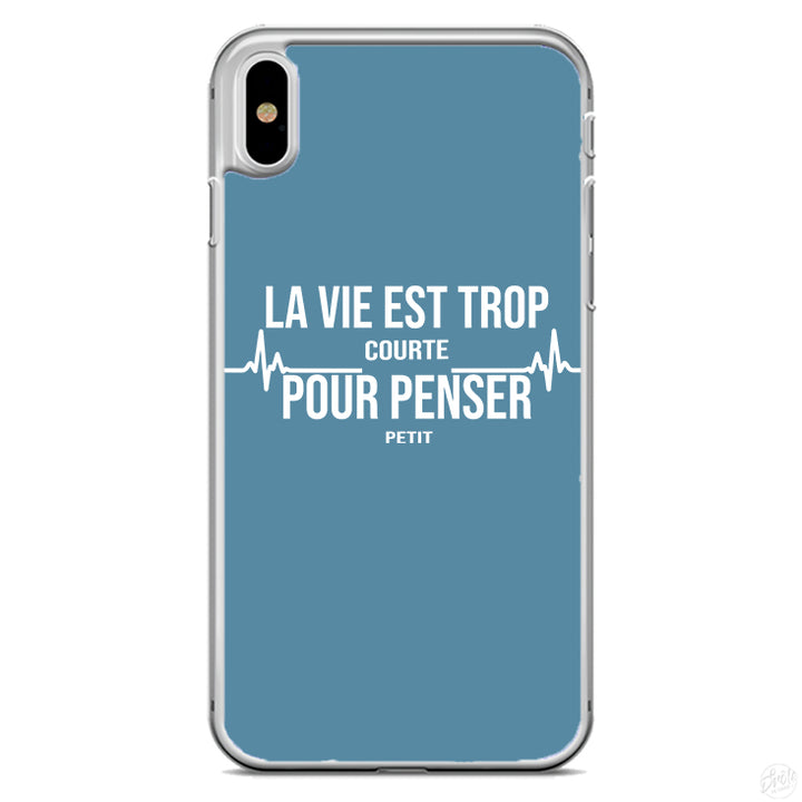 Coque La vie est trop courte pour penser petit