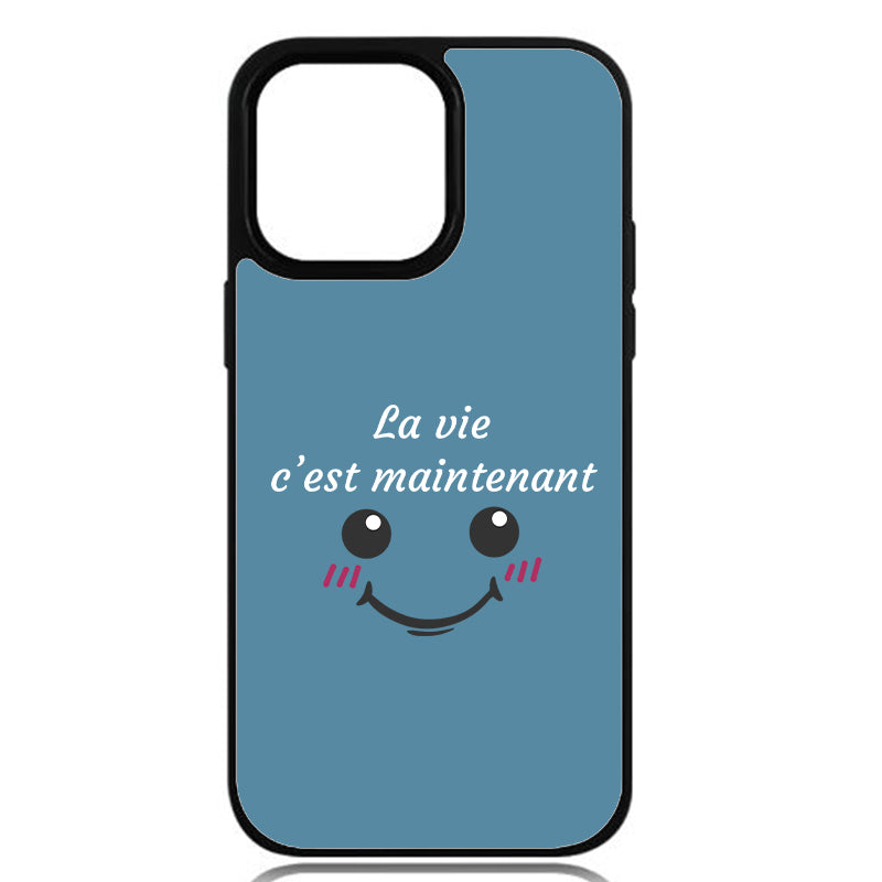 Coque La vie, c’est maintenant