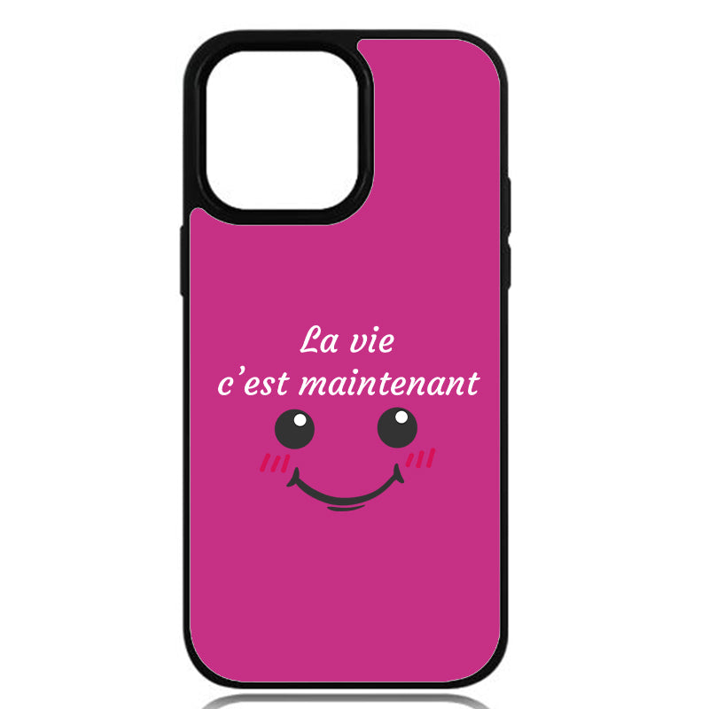Coque La vie, c’est maintenant