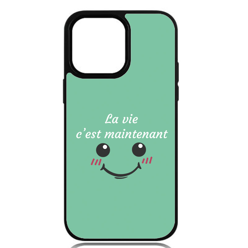 Coque La vie, c’est maintenant