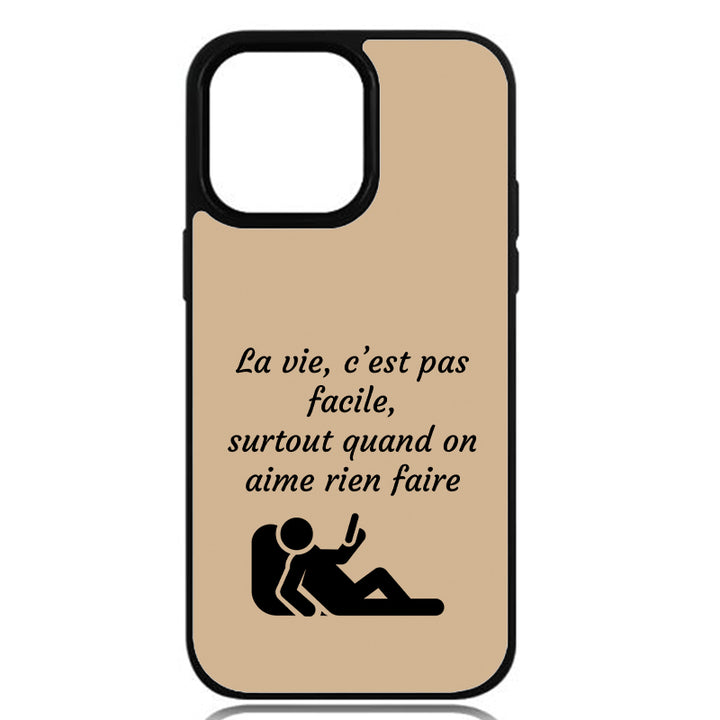Coque La vie, c’est pas facile, surtout quand on aime rien faire