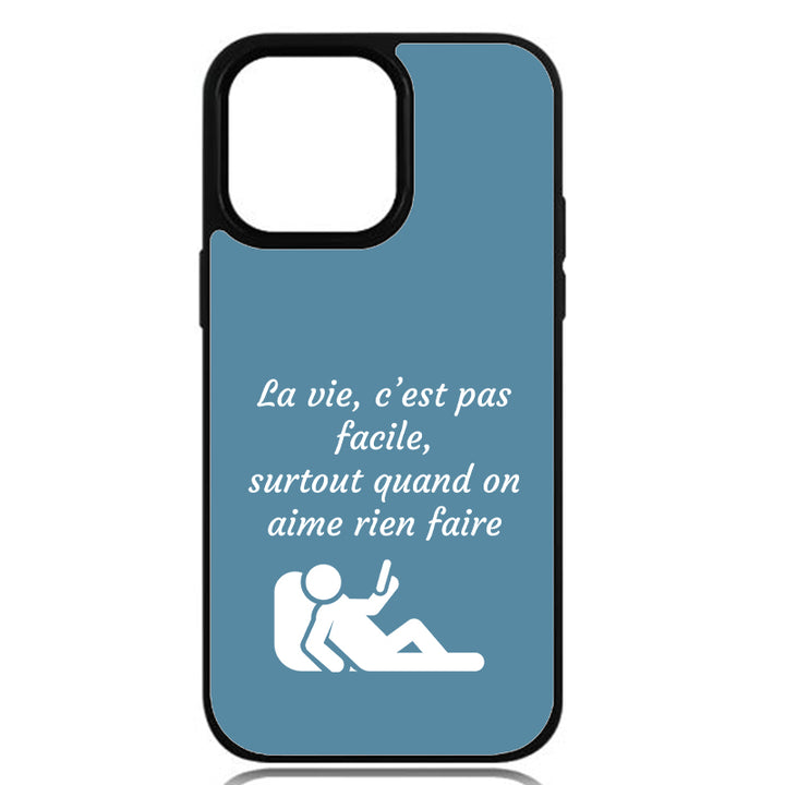 Coque La vie, c’est pas facile, surtout quand on aime rien faire
