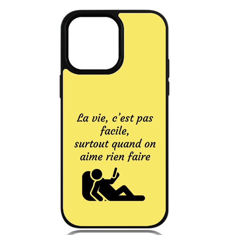 Coque La vie, c’est pas facile, surtout quand on aime rien faire