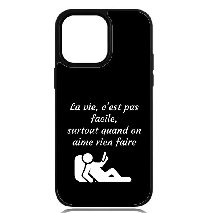 Coque La vie, c’est pas facile, surtout quand on aime rien faire